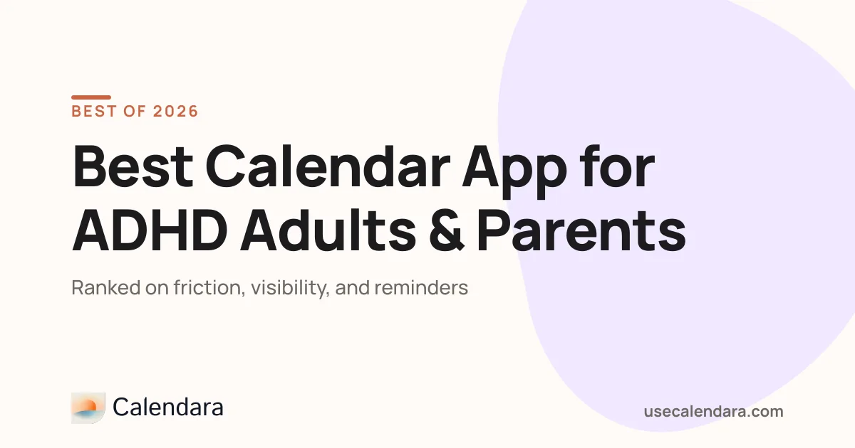 Best Calendar App for ADHD Adults & Parents (2026)