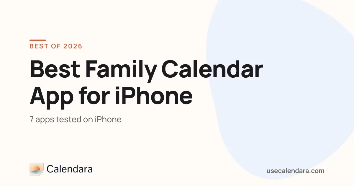 Best Family Calendar App for iPhone (2026): 7 Tested
