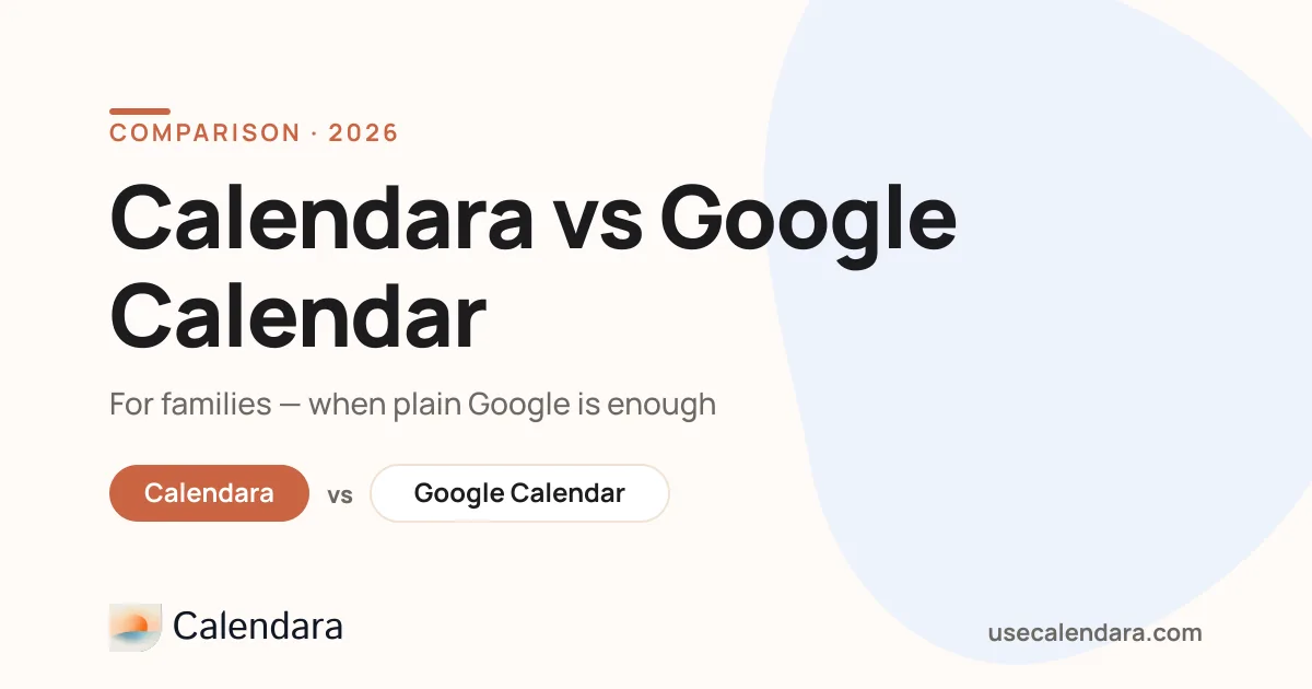 Calendara vs Google Calendar for Families (2026)